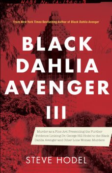 Black Dahlia Avenger III, Steve Hodel