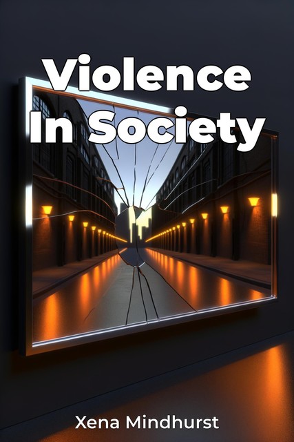 Violence In Society, Xena Mindhurst