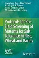 Protocols for Pre-Field Screening of Mutants for Salt Tolerance in Rice, Wheat and Barley, Joanna Jankowicz-Cieslak, Abdelbagi M.A. Ghanim, Brian P. Forster, Günter Berthold, Liu Luxiang, Souleymane Bado