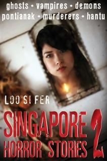 SINGAPORE HORROR STORIES 2, LOO SI FER