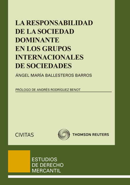 La responsabilidad de la sociedad dominante en los grupos internacionales de sociedades, Ángel María Ballesteros Barros