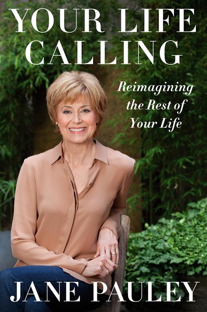 Your Life Calling, Jane Pauley