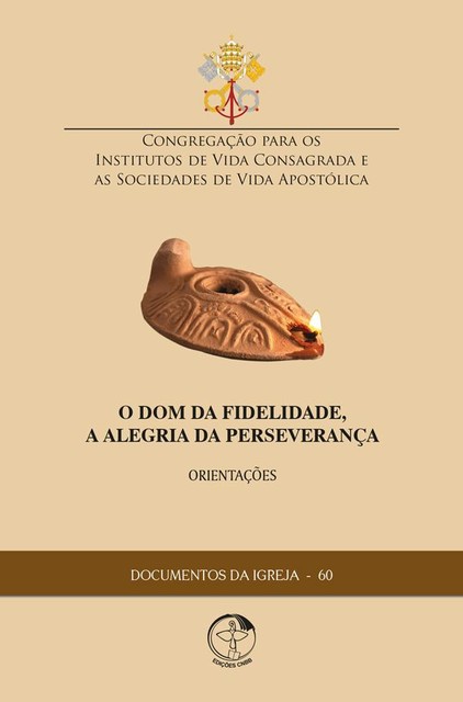 O Dom da Fidelidade, A Alegria da Perseverança, Congregação para os Institutos de vida consagrada