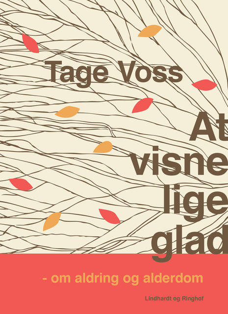 At visne lige glad: om aldring og alderdom, Tage Voss
