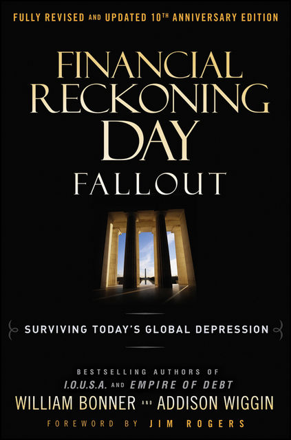 Financial Reckoning Day Fallout, Will Bonner, Addison Wiggin