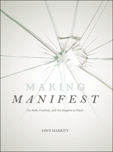 Making Manifest, Dave Harrity
