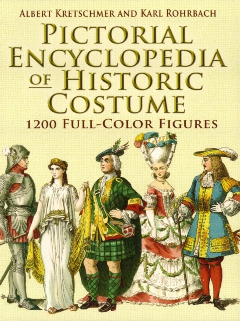 Pictorial Encyclopedia of Historic Costume, Albert Kretschmer