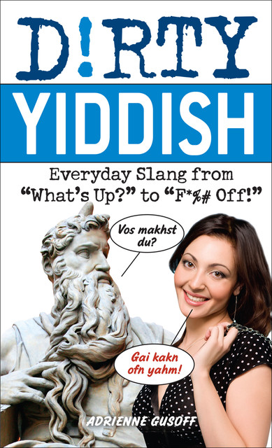 Dirty Yiddish, Adrienne Gusoff