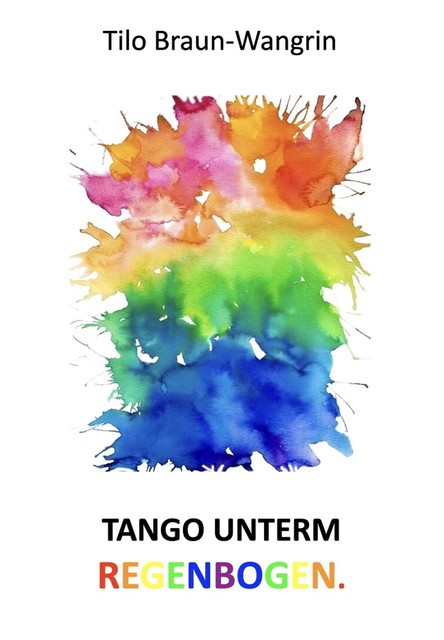 Tango unterm Regenbogen, Tilo Braun-Wangrin