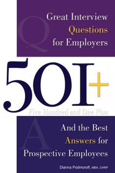501+ Great Interview Questions For Employers and the Best Answers for Prospective Employees, Dianna Podmoroff
