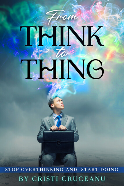 From THINK To THING, Cristi Cruceanu