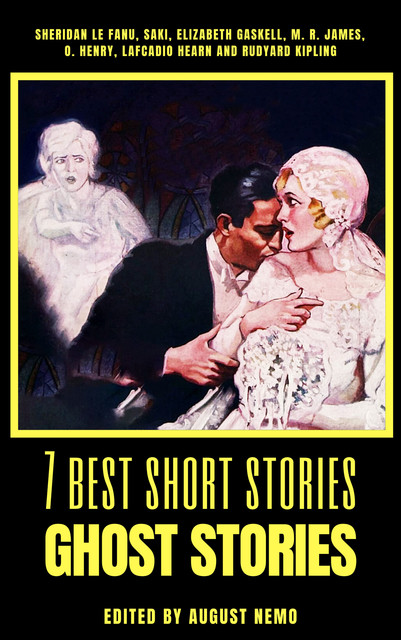 7 best short stories – Ghost Stories, O.Henry, Joseph Rudyard Kipling, Elizabeth Gaskell, Joseph Sheridan Le Fanu, M.R.James, Lafcadio Hearn, August Nemo, Saki Gaskell