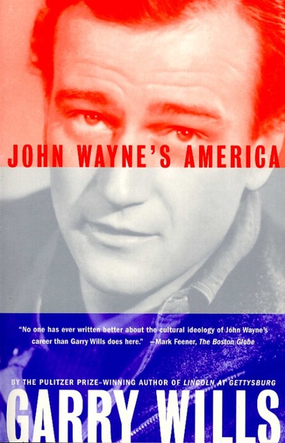 John Wayne's America, Garry Wills