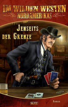 Im wilden Westen Nordamerikas 11: Jenseits der Grenze, Hymer Gregory