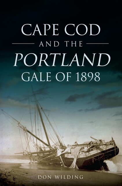 Cape Cod and the Portland Gale of 1898, Donald Wilding