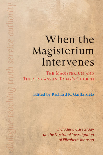 When the Magisterium Intervenes, Richard R.Gaillardetz