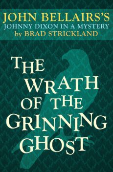 The Wrath of the Grinning Ghost, Brad Strickland, John Bellairs