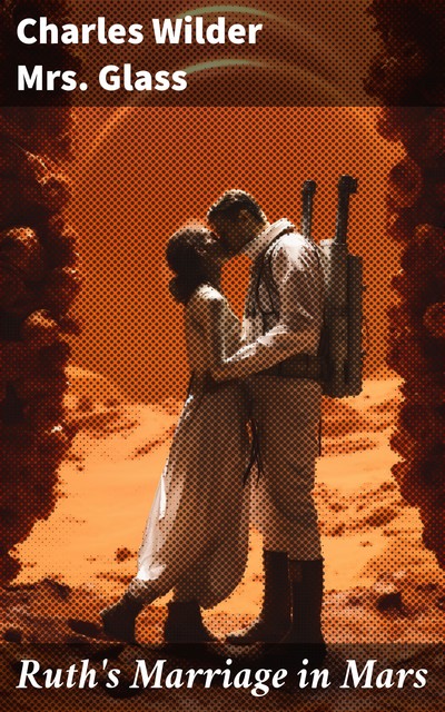 Ruth's Marriage in Mars, Charles Glass