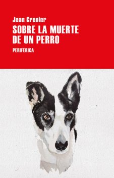 Sobre la muerte de un perro, Jean Grenier