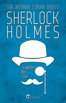 Sherlock Holmes – Kaybolan Atın Sırrı, Arthur Conan Doyle