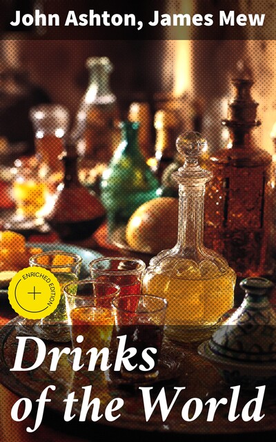 Drinks of the World, John Ashton, James Mew