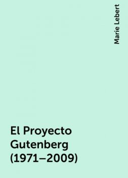 El Proyecto Gutenberg (1971–2009), Marie Lebert