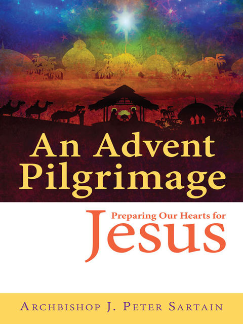 An Advent Pilgrimage, Archbishop J.Peter Sartain