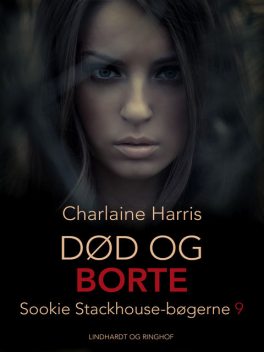 True Blood 9 – Død og borte, Charlaine Harris