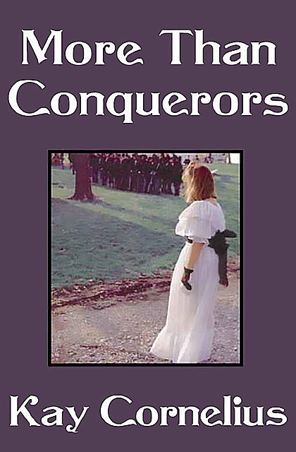 More than Conquerors, Kay Cornelius
