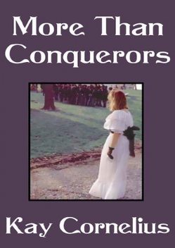 More than Conquerors, Kay Cornelius