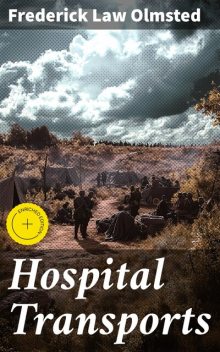 Hospital Transports, Frederick Law Olmsted