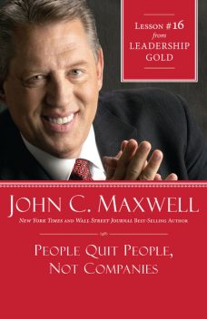 People Quit People, Not Companies, Maxwell John