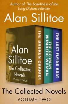 The Collected Novels Volume Two, Alan Sillitoe