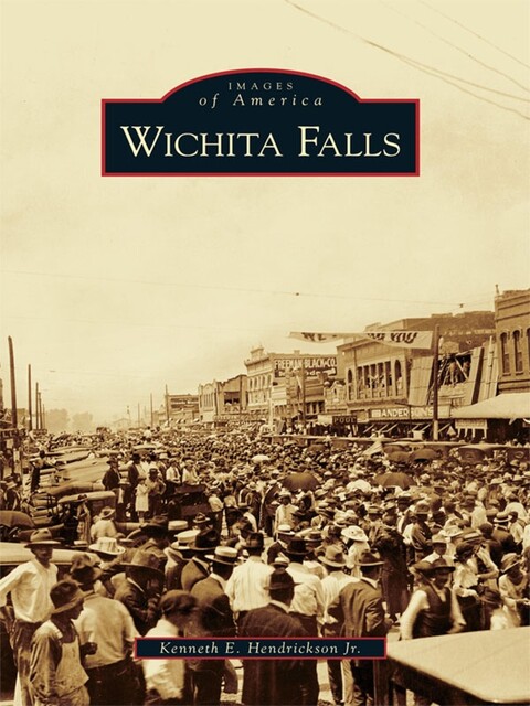 Wichita Falls, Kenneth E. Hendrickson Jr.