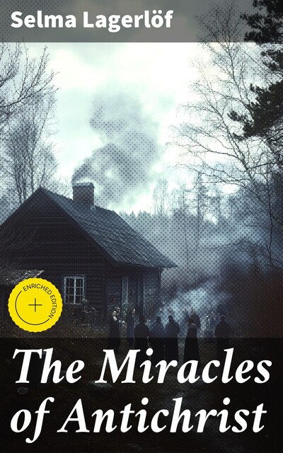 The Miracles of Antichrist, Selma Lagerlöf