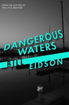 Dangerous Waters, Bill Eidson