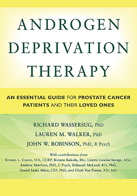 Androgen Deprivation Therapy, John C. Robinson, Lauren M. Walker, R Psych, Richard J. Wassersug