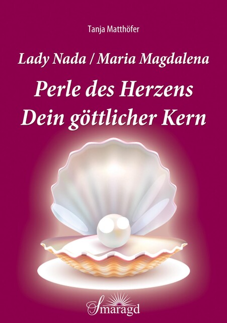 Lady Nada/Maria Magdalena: Perle des Herzens, Tanja Matthöfer