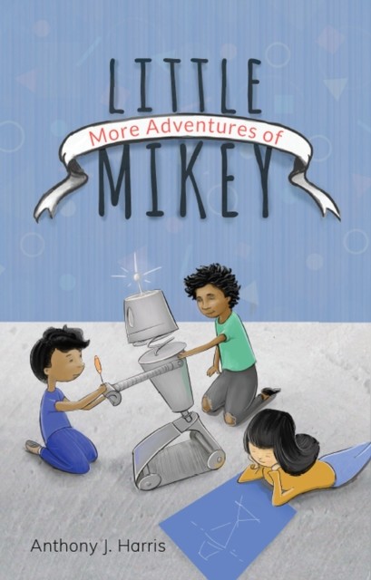More Adventures of Little Mikey, Anthony Harris