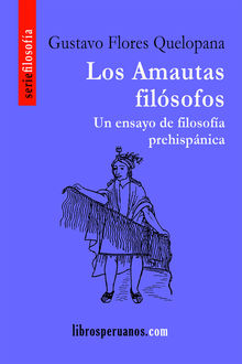 Los Amautas Filósofos, Gustavo Flores Quelopana