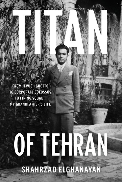 Titan of Tehran, Shahrzad Elghanayan