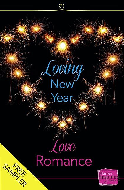 Loving New Year, Love Romance (A Free Sampler), Nikki Moore, Lisa Fox, Caroline Storer, Emma Heatherington, Corinna Rogers, Hannah Emery, Eve Devon, Lynn Montagano, Nicola Jane