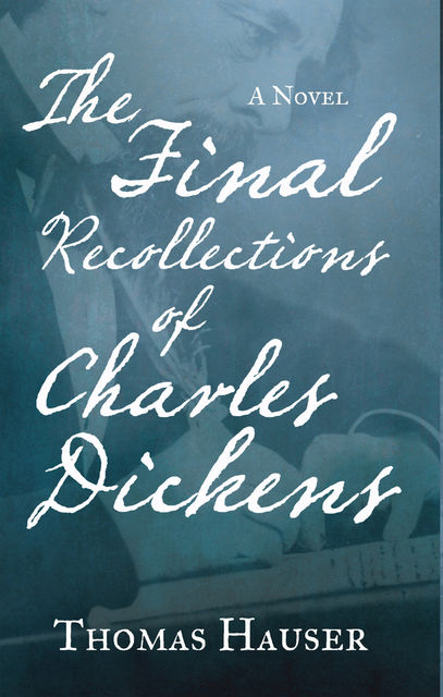 The Final Recollections of Charles Dickens, Thomas Hauser