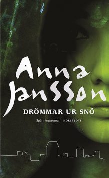Drömmar ur snö, Anna Jansson