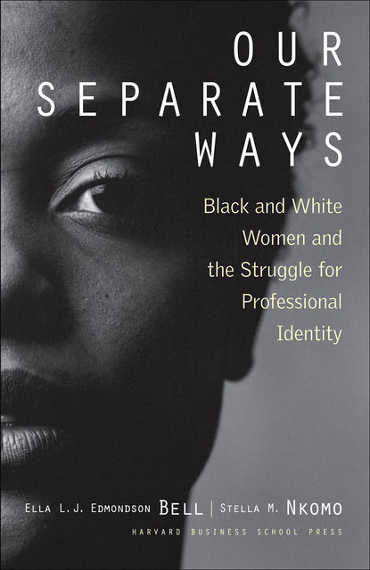 Our Separate Ways, Ella L.J. Bell Smith, Stella M. Nkomo