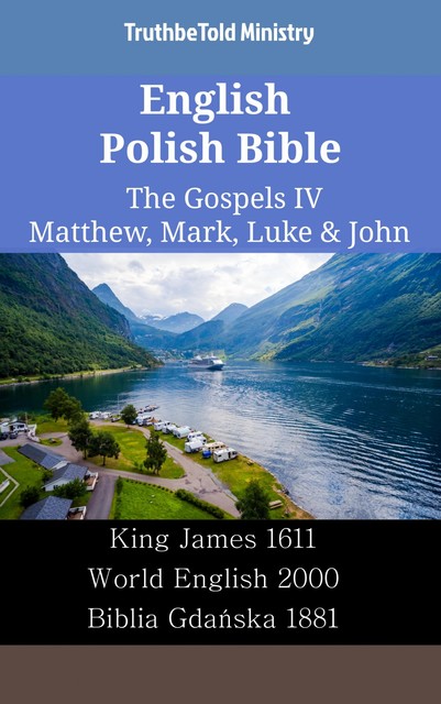 English Polish Bible – The Gospels II – Matthew, Mark, Luke & John, Truthbetold Ministry