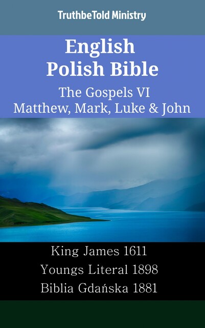 English Polish Bible – The Gospels II – Matthew, Mark, Luke & John, Truthbetold Ministry