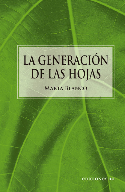 La generación de las hojas, Marta Blanco