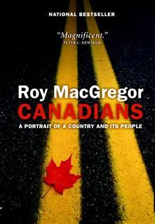 Canadians, Roy MacGregor