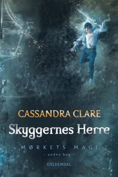 Mørkets magi 2 – Skyggernes herre, Cassandra Clare